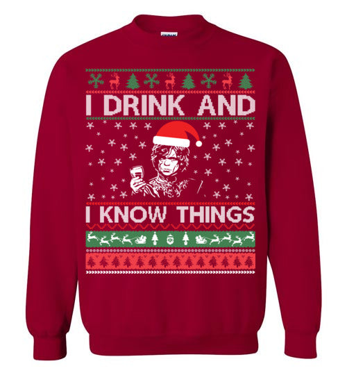 I Drink and I Know Things "Ugly Sweater" Crewneck