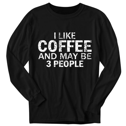 I Like Coffee Unisex Long Sleeve