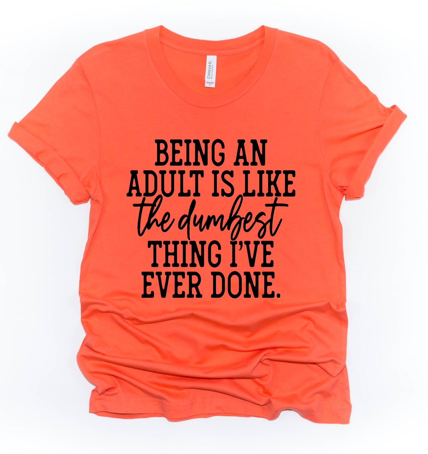 Being an Adult  Unisex T-Shirt