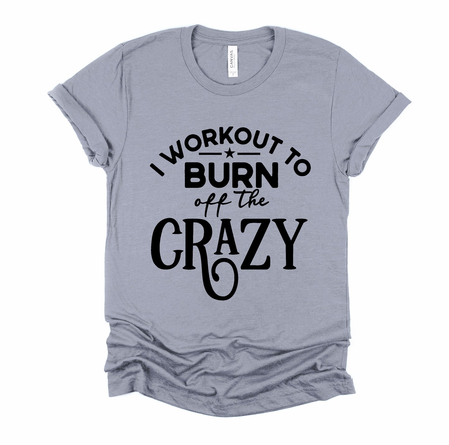 Burn off the Crazy Unisex Tshirt