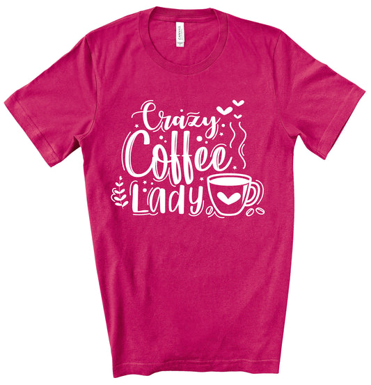 Crazy Coffee Lady Graphic Tshirt