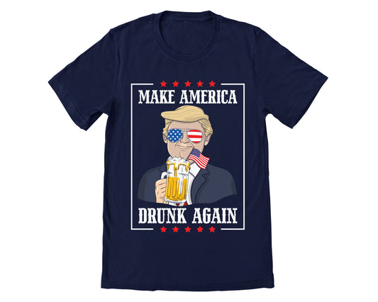 Make America Drunk Again Unisex T-Shirt