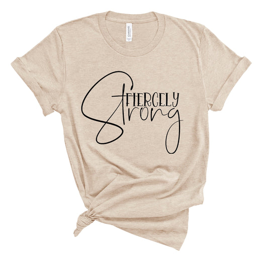 Fiercely Strong Graphic T-Shirt