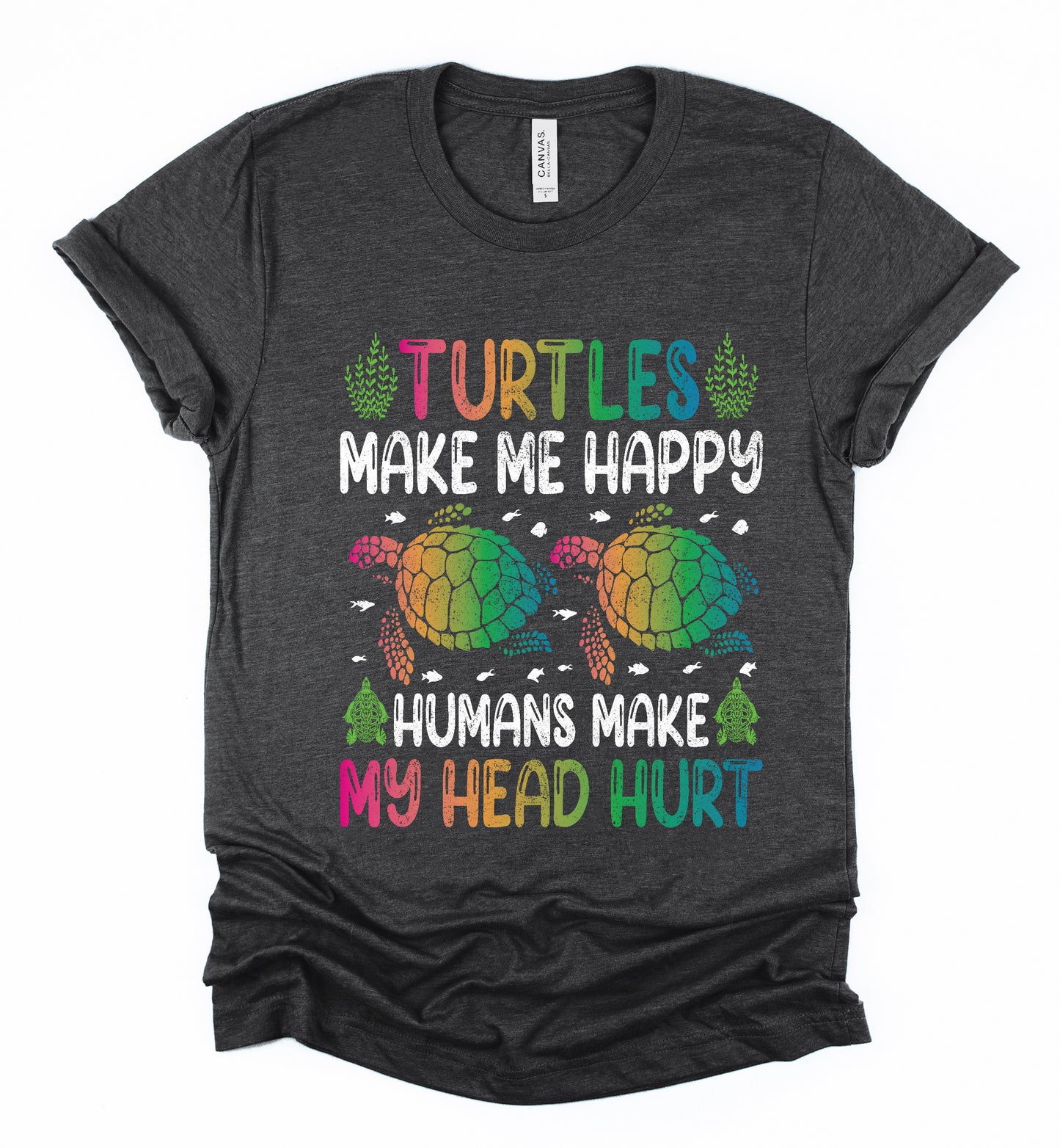 Turtles Make me Happy Unisex Tshirt