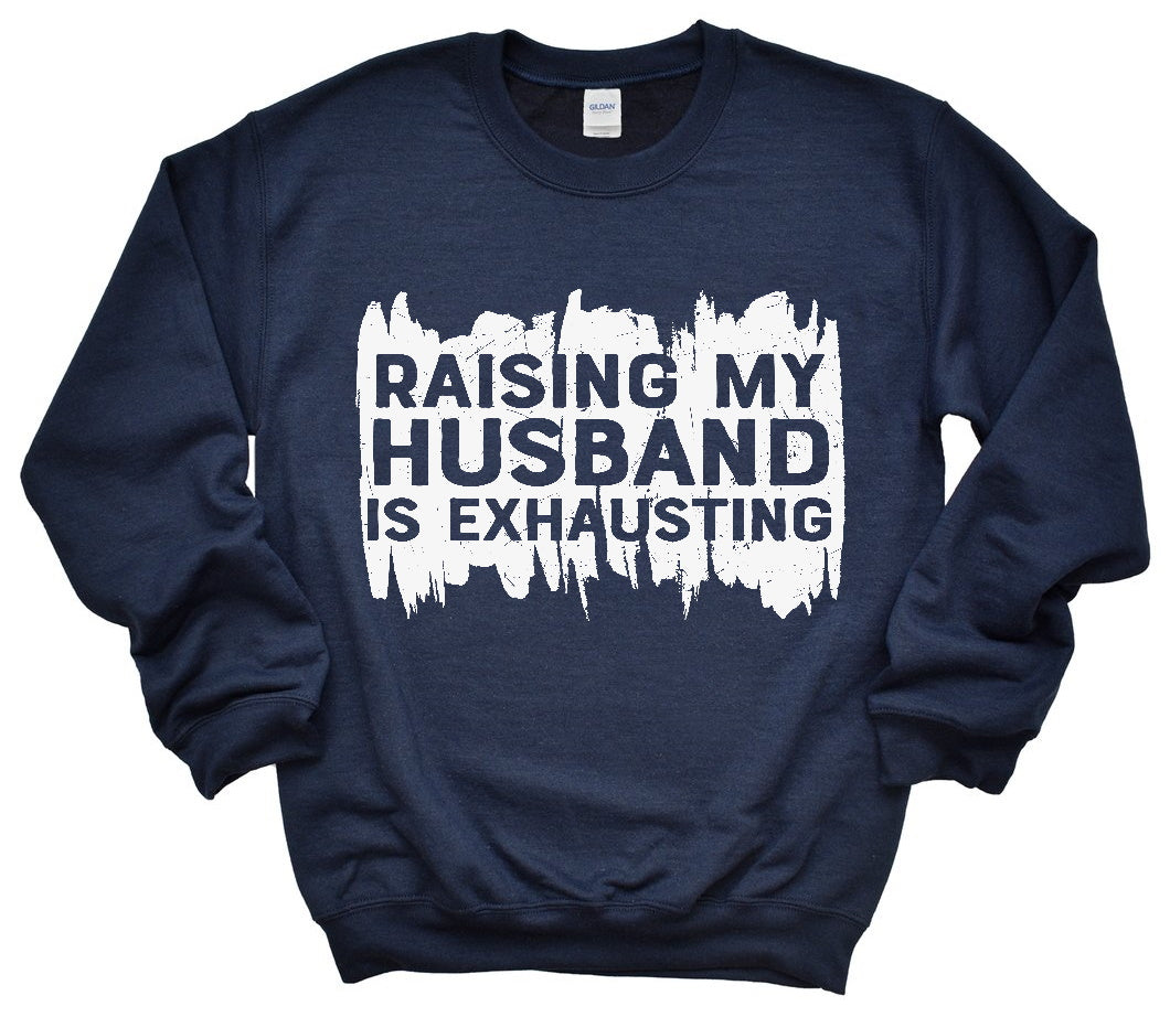 Raising my Husband Crewneck Sweatshirt