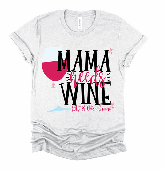 Mama Needs Wine Graphic Tshirt