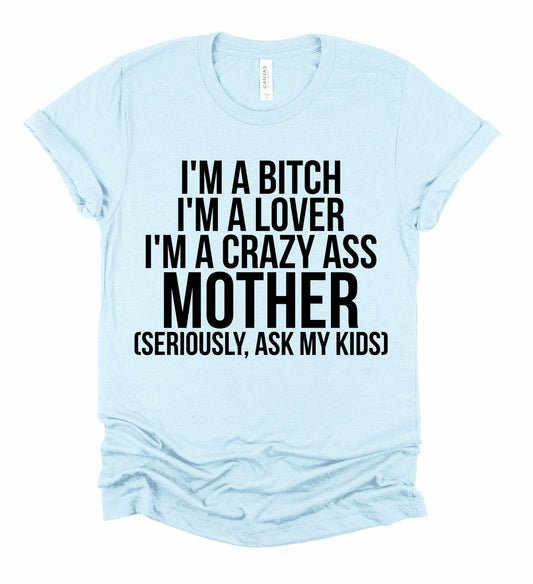 Crazy Ass Mother Graphic Tshirt