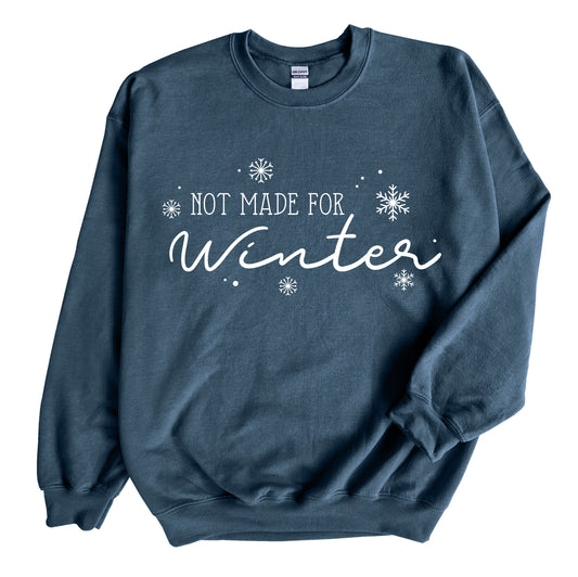 Not Made for Winter Crewneck Sweatshirt