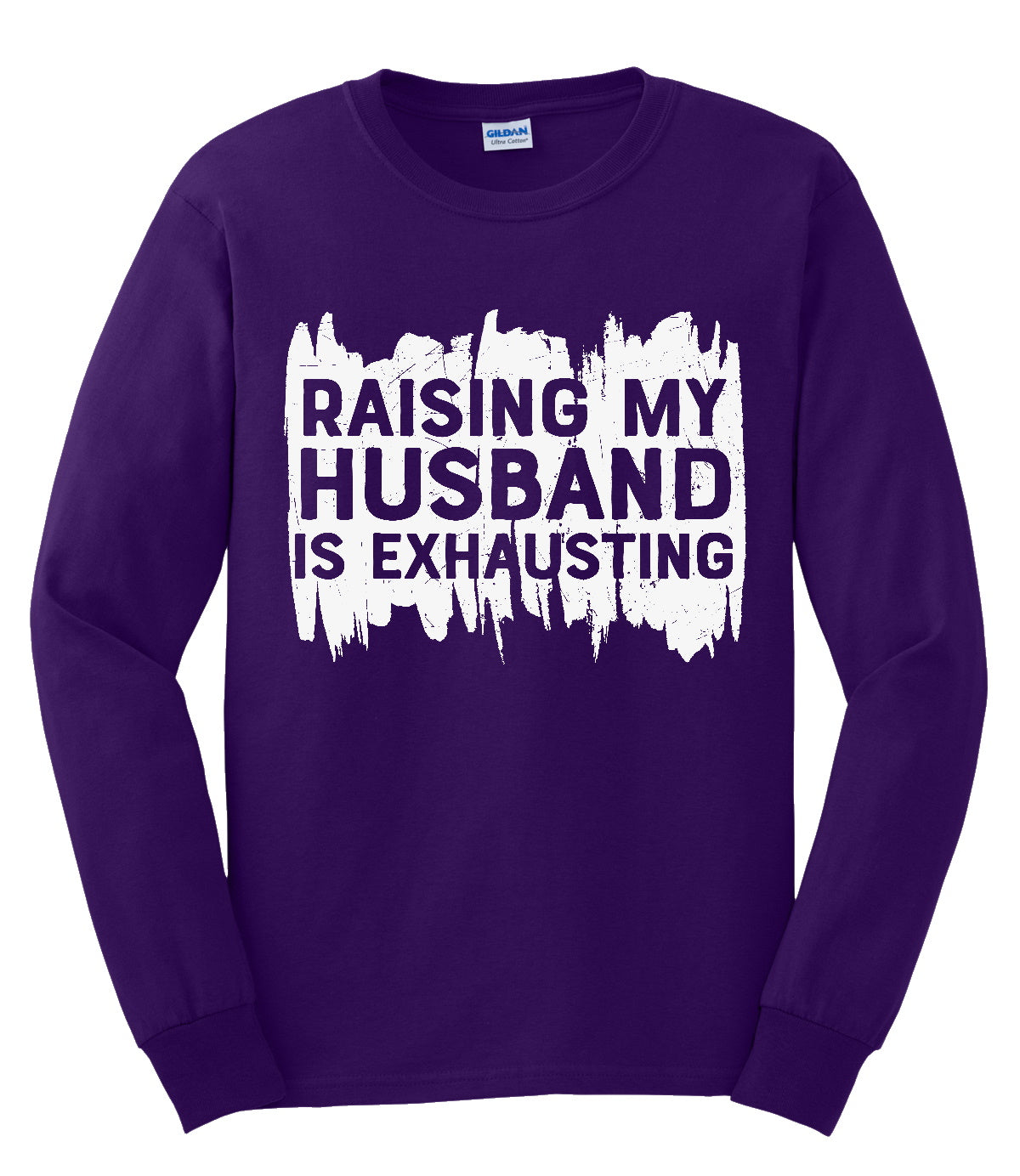 Raising my Husband Long Sleeve T-Shirt