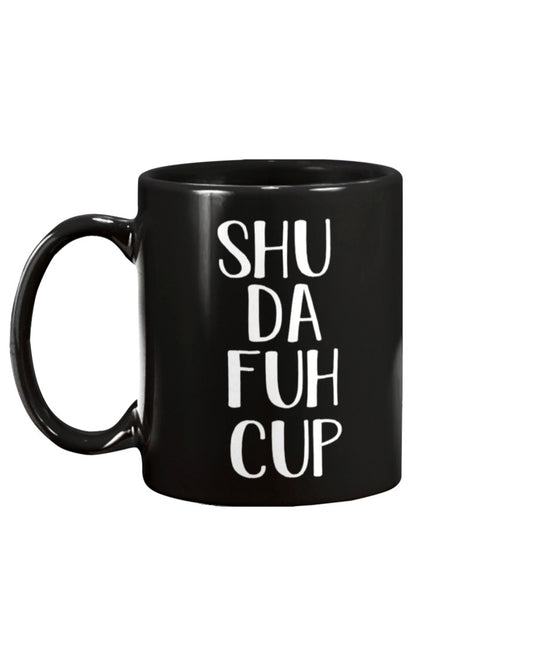 SHU DA FUH CUP 11oz Mug