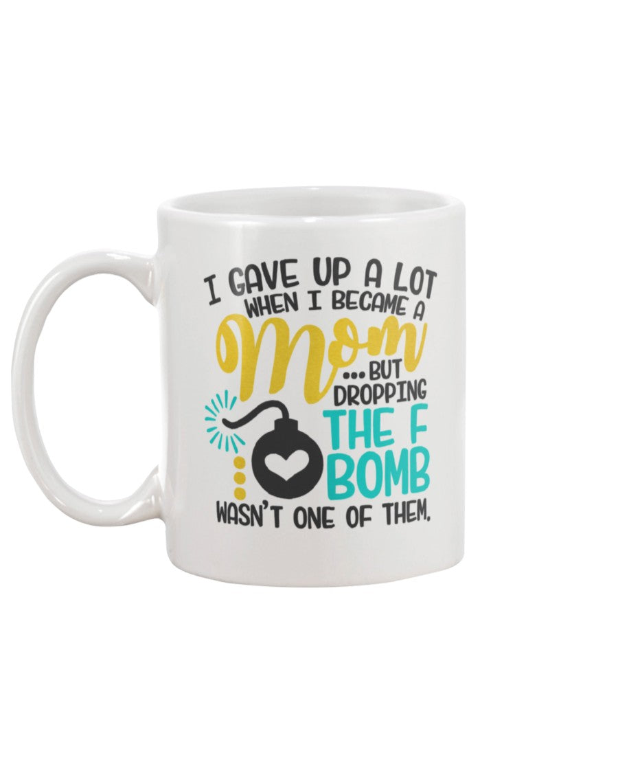 I Gave up A lot...  11oz Mug