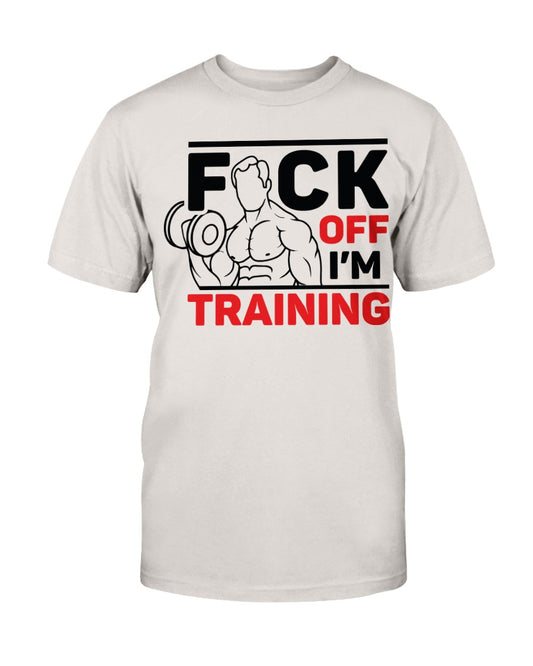 F Off Im Training T-Shirt