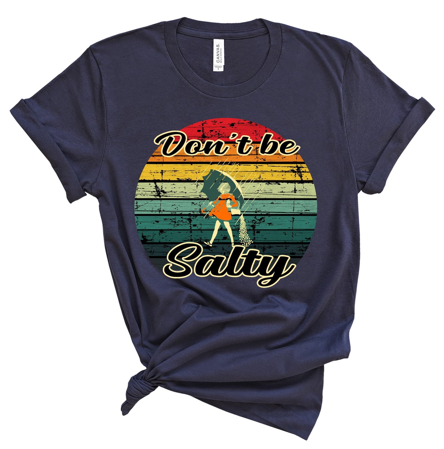 Dont Be Salty  Unisex T-Shirt