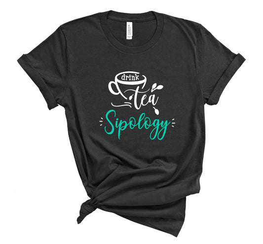 Drink Tea; Sipology T-Shirt