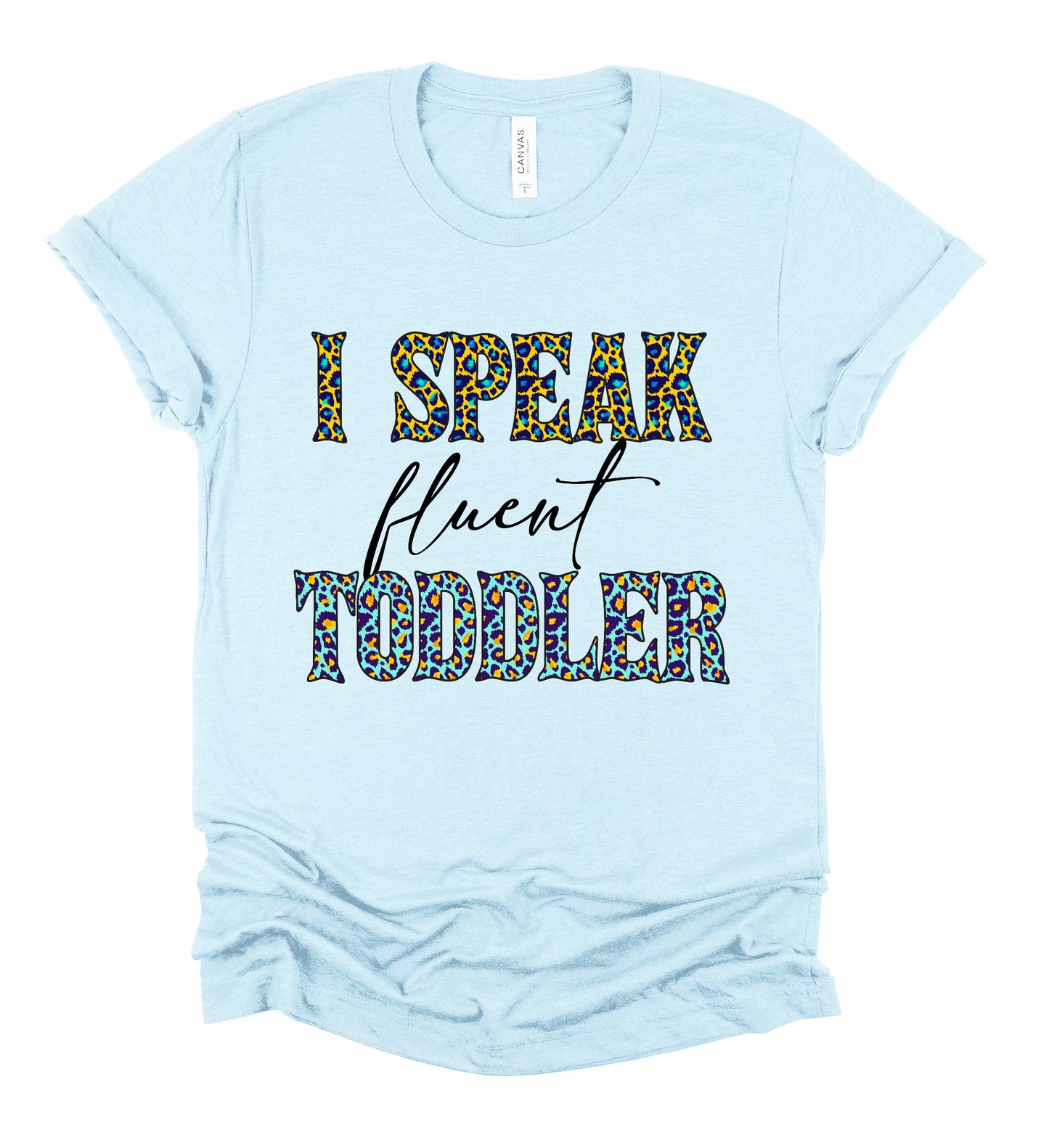 I Speak Fluent Toddler Graphic Tshirt