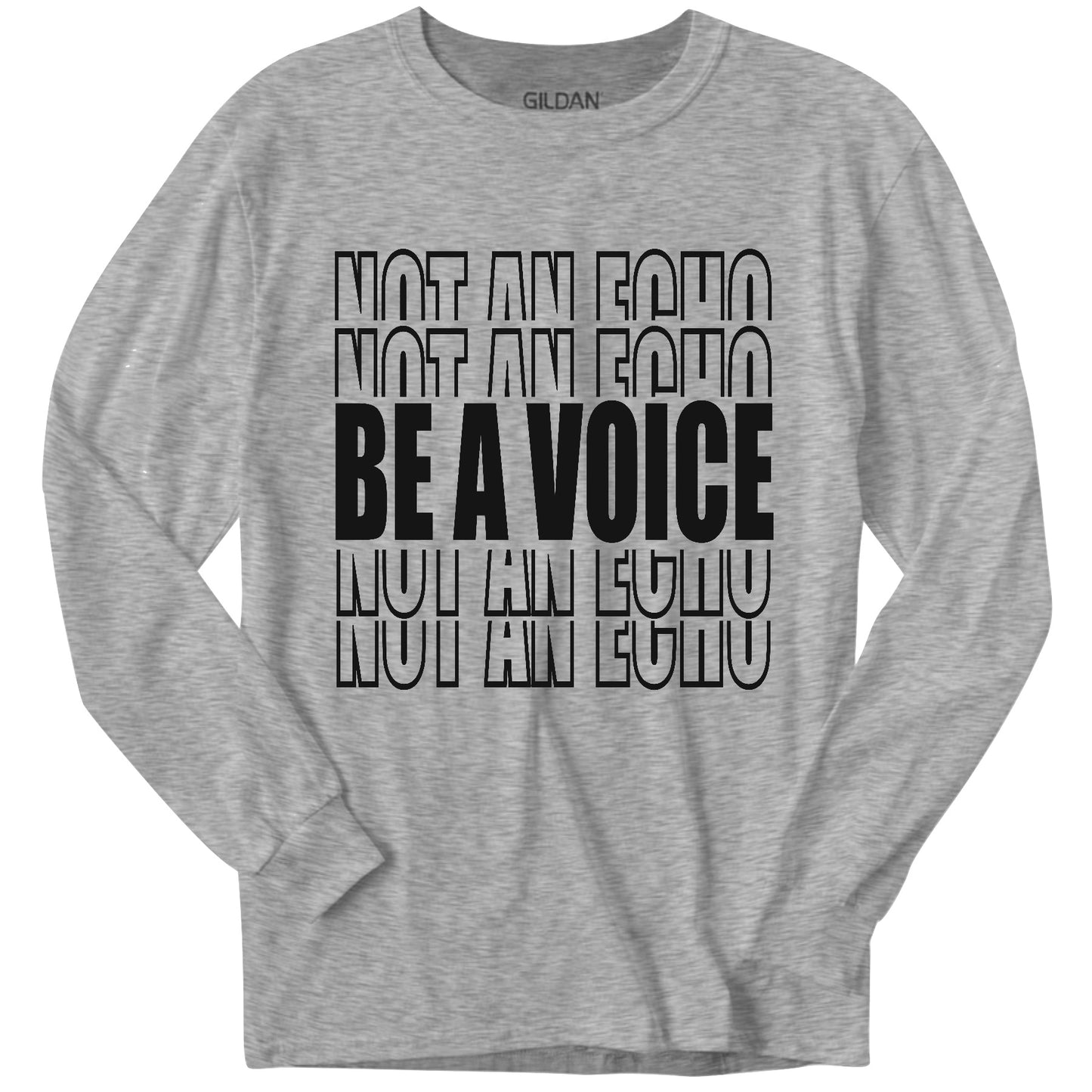 Be a Voice Not an Echo Unisex Long Sleeve