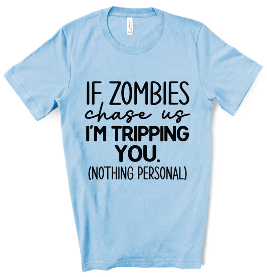 If Zombies Chase Us Graphic Tshirt